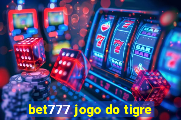 bet777 jogo do tigre